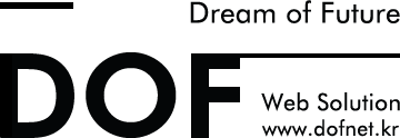 DOF / Dream of Future / Web Solution www.dofnet.kr